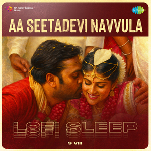 Aa Seetadevi Navvula - Lofi Sleep