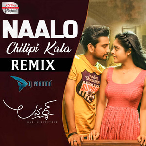Naalo Chilipi Kala Remix (From "Lover")