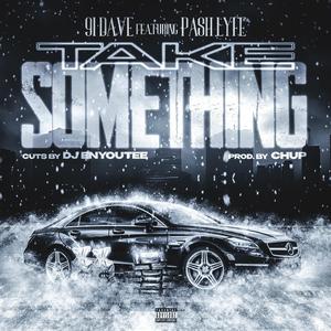 Take Somethin' (feat. Pash Lyfe & DJ Enyoutee)