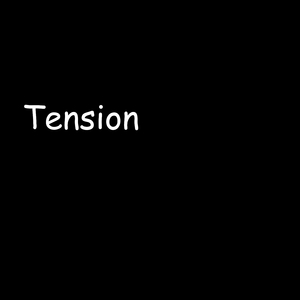 Tension