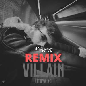 Villain (Marwave Remix)