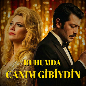 Ruhumda Canım Gibiydin