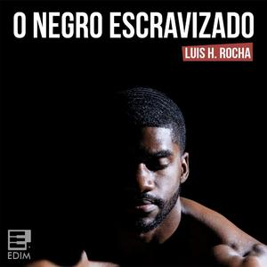 O Negro Escravizado
