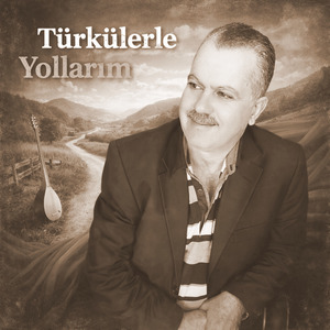 Türkülerle Yollarım
