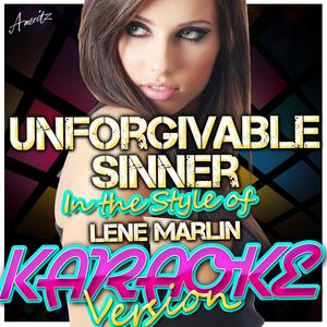 Unforgivable Sinner (In the Style of Lene Marlin) [Karaoke Version]