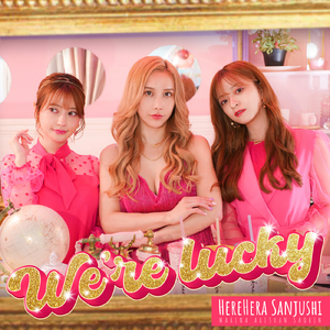 We’re lucky