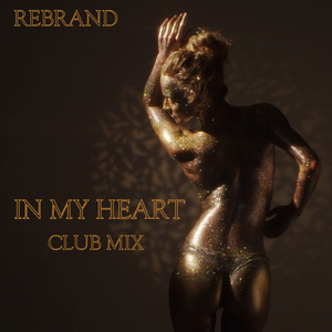 In My Heart (Rob Dust CLUB MIX)