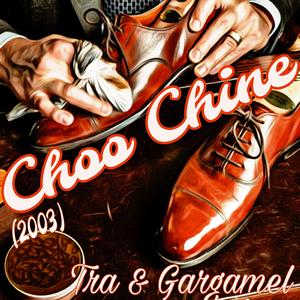 Choo Chine (2003) (feat. Tra Da MoufPiece)