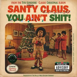 Santy Claus, You Ain't Shit! (feat. Lil Badass Bobby Linden & The Lindeneers)