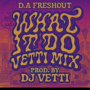 WhatItDo Vetti Mix (feat. DJ Vetti)