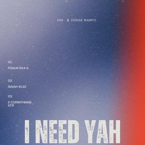 I Need Yah (feat. Denise Bamfo)