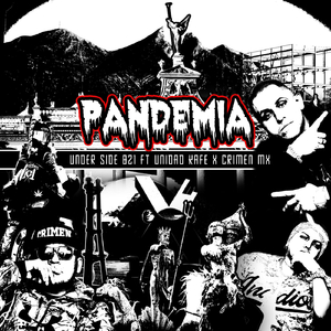Pandemia (feat. Unidad Kafé & Crimen Mx)