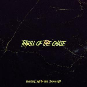 Thrill Of The Chase (feat. Kyd The Band & Beacon Light)