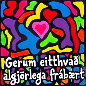 Gerum eitthvað algjörlega frábært