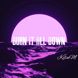 Burn It All Down