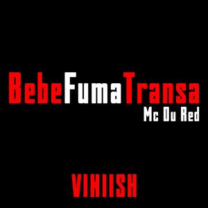 BebeFumaTransa