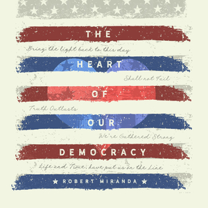 The Heart of Our Democracy