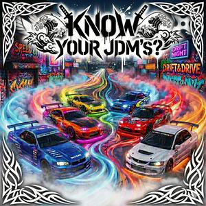 Know Your JDM's?