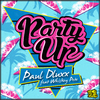 Paul Dluxx - Party Up (feat. Whiskey Pete) [Alex Preston Remix]