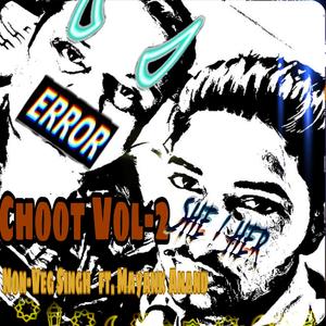 Choot Vol-2 (feat. Mayank Anand)