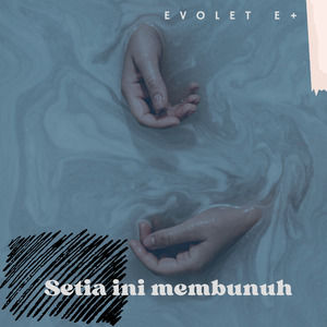 Setia Ini Membunuh