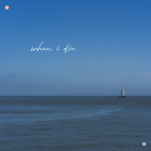 when i die