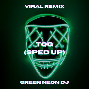 TQG (Tik Tok Sped Up) ((Remix))