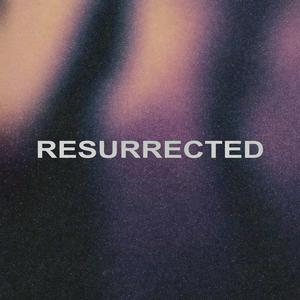 Resurrected