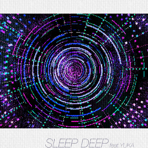 SLEEP DEEP (feat. YUKA)