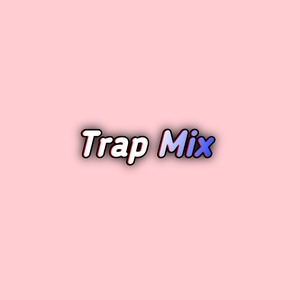 Trap Mix