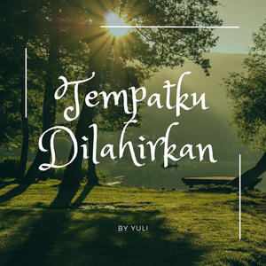 Tempatku Dilahirkan