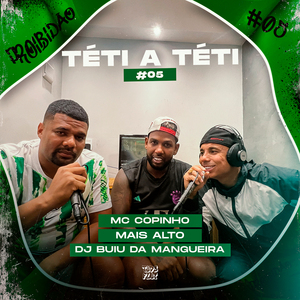 Teti a Teti #5 - Equipe Caos/Putaria Aqui na Penha/Porradeiro Intenso