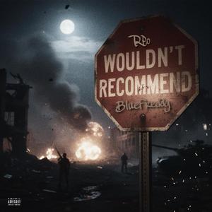 Wouldn't Recommend (feat. BlueFreddy)