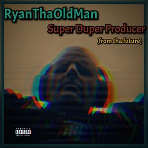 Super Duper Producer (from tha future)
