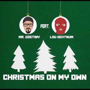 Christmas On My Own (feat. Lou Gehtnum)