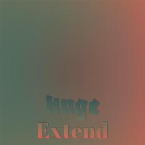 Huge Extend