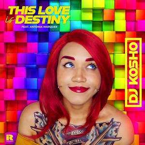 This Love is Destiny (feat. Antonia Marquee)