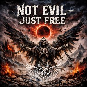 NOT EVIL JUST FREE