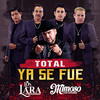 Los Lara - Total Ya Se Fue (EN VIVO)