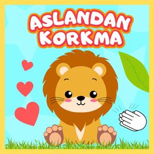 Aslandan Korkma