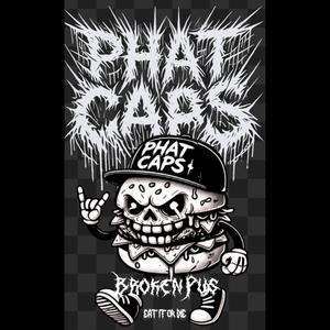 Phat Caps (Eat it Or Die)