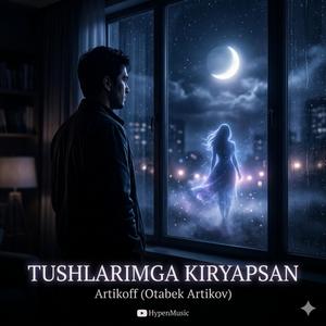 Tushlarimga kiryapsan (Artikoff) Otabek Artikov