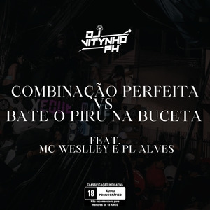 Combinação perfeita vs Bate o piru na buceta