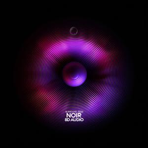 Noir (8D Audio)