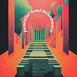 Peaceful Soul Resonance, Pt. 1