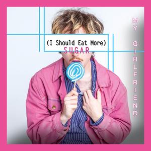 (I Should Eat More) Sugar