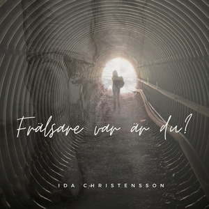 Frälsare var är du?