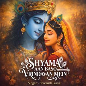 Shyama Aan Baso Vrindavan Mein