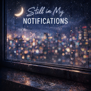 Still in my NOTIFICATIONS