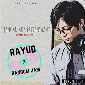 Jangan Ada Pertanyaan (feat. RANDOM JAM)